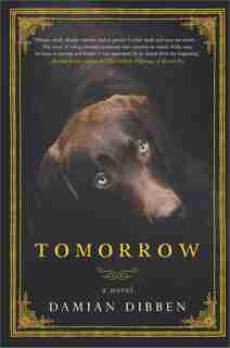 Tomorrow: A Novel by Damian Dibben