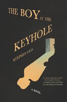 The Boy At The Keyhole: A Novel