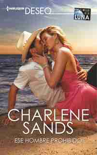 Ese Hombre Prohibido: (that Forbidden Man) by Charlene Sands