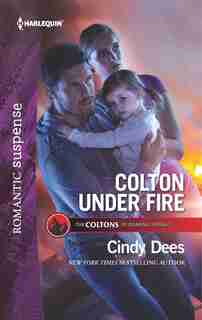 Colton Under Fire by Cindy Dees