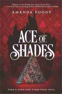 Ace Of Shades by Amanda Foody