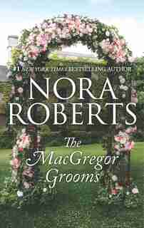 The Macgregor Grooms by Nora Roberts