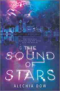 The Sound Of Stars by Alechia Dow