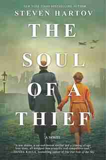 The Soul Of A Thief: A Novel Of World War Ii by Steven Hartov