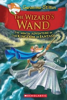 Geronimo Stilton and the Kingdom of Fantasy #9: The Wizard's Wand