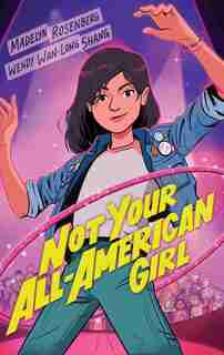 Not Your All-american Girl by Wendy Wan-long Shang