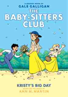 The Baby-sitters Club Graphic Novel #6: Kristy's Big Day (Full-Colour Edition) (Library Edition): Full-Color Edition by Ann M Martin