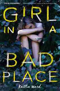 Girl in a Bad Place by Kaitlin Ward