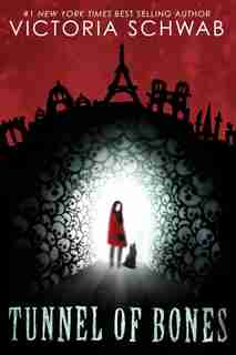 City of Ghosts #2: Tunnel of Bones by Victoria Schwab