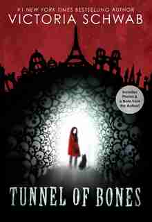 Tunnel Of Bones (city Of Ghosts #2) by Victoria Schwab