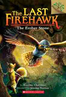 The Last Firehawk #1: The Ember Stone: A Branches Book by Katrina Charman