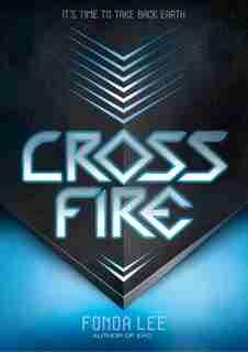 Cross Fire: An Exo Novel by Fonda Lee