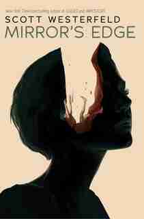 Mirror's Edge (impostors, Book 3) by Scott Westerfeld