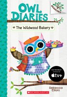 Owl Diaries #7: The Wildwood Bakery: A Branches Book