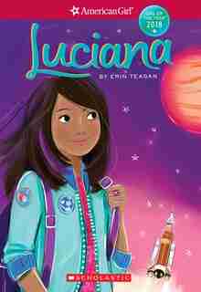 Girl of the Year 2018 Novel 1 (American Girl: Girl of the Year 2018, Book 1) by Erin Teagan