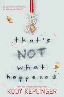 That's Not What Happened by Kody Keplinger