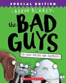 The Bad Guys In Do-you-think-he-saurus?!: Special Edition (the Bad Guys #7) de Aaron Blabey