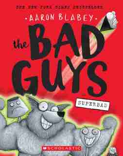 The Bad Guys In Superbad (the Bad Guys #8) de Aaron Blabey