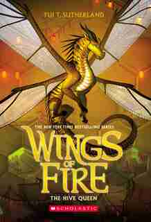 The Hive Queen (wings Of Fire, Book 12) by Tui T. Sutherland