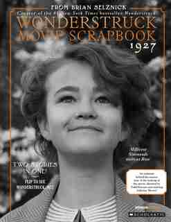 The Wonderstruck Movie Scrapbook by Brian Selznick
