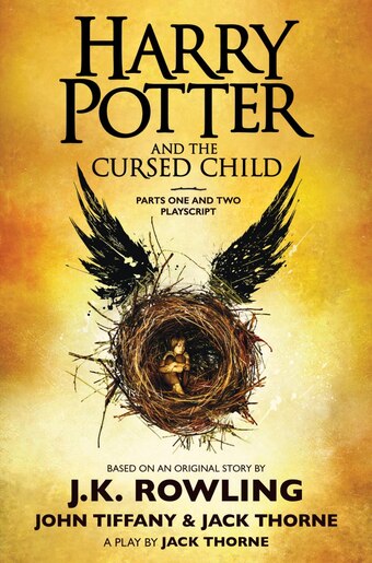 Harry Potter and the Cursed Child Parts One and Two The Official Playscript of the Original West End Production