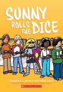 Sunny Rolls the Dice by Jennifer L Holm