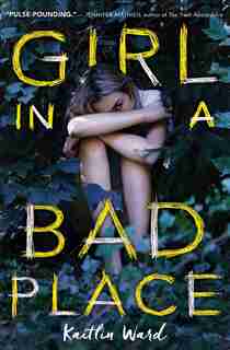 Girl in a Bad Place by Kaitlin Ward