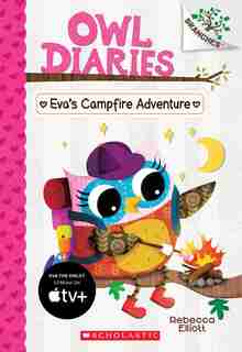 Eva's Campfire Adventure: A Branches Book (owl Diaries #12) by Rebecca Elliott