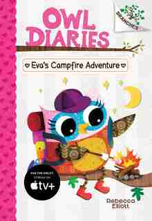 Eva's Campfire Adventure: A Branches Book (owl Diaries #12) (library Edition) by Rebecca Elliott