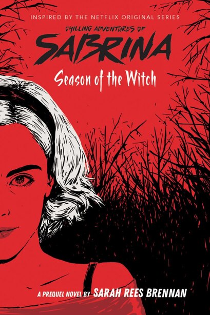 Season Of The Witch (the Chilling Adventures Of Sabrina, Book 1) by Sarah Rees Brennan