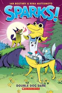 Sparks! Double Dog Dare (sparks! #2) by Ian Boothby