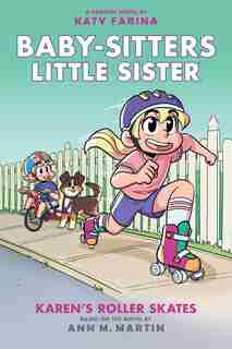 Karen's Roller Skates (baby-sitters Little Sister Graphic Novel #2): A Graphix Book (adapted Edition) by Ann M. Martin