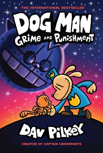 Dog Man: Grime And Punishment: From The Creator Of Captain Underpants