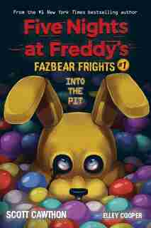 Into The Pit (five Nights At Freddy's: Fazbear Frights #1) by Scott Cawthon