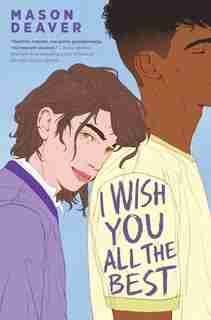 I Wish You All The Best by Mason Deaver