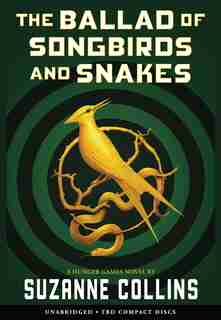 The Ballad Of Songbirds And Snakes (a Hunger Games Novel) (ballad Of Songbirds And Snakes (a Hunger Games Novel)) by Suzanne Collins