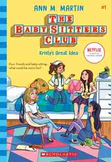 Kristy's Great Idea (the Baby-sitters Club, 1) by Ann M. Martin