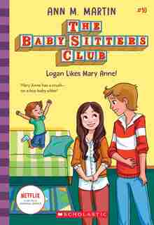 Logan Likes Mary Anne! (the Baby-sitters Club, 10) by Ann M. Martin
