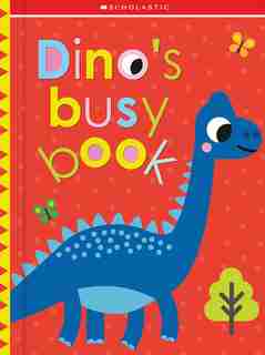 Dino's Busy Book: Scholastic Early Learners (touch And Explore) by Scholastic