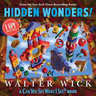 Can You See What I See?: Hidden Wonders (From the Creator of I Spy) by Walter Wick