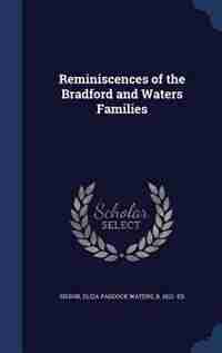 Reminiscences of the Bradford and Waters Families by Eliza Paddock Waters b. 1812- e Sisson