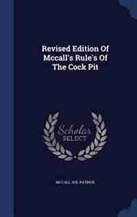 Revised Edition Of Mccall's Rule's Of The Cock Pit by McCall Sol Patrick