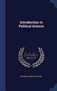 Introduction to Political Science by Raymond Garfield Gettell
