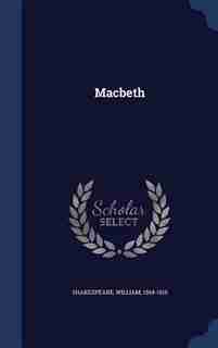 Macbeth by Shakespeare William 1564-1616