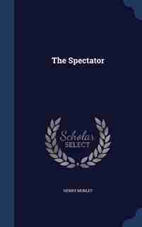 The Spectator by Henry Morley