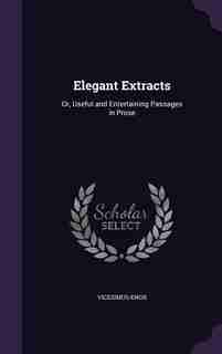 Elegant Extracts: Or, Useful and Entertaining Passages in Prose by Vicesimus Knox
