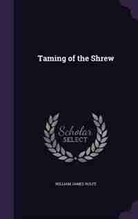 Taming of the Shrew by William James Rolfe