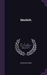 Macbeth by Wilhelm Wagner