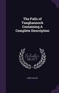 The Falls of Taughannock Containing A Complete Description by Lewis Halsey