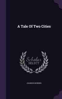 A Tale Of Two Cities by Charles Dickens